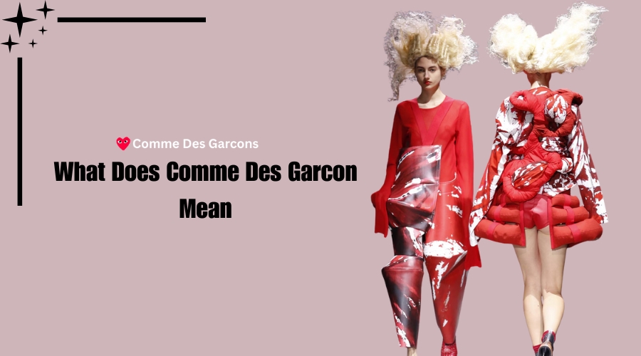 What Does Comme Des Garcon Mean